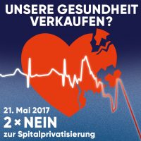 2 x Nein zur Spitalprivatisierung